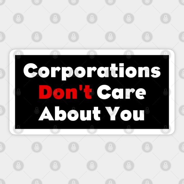 Corporations Don't Care About You Sticker by Football from the Left